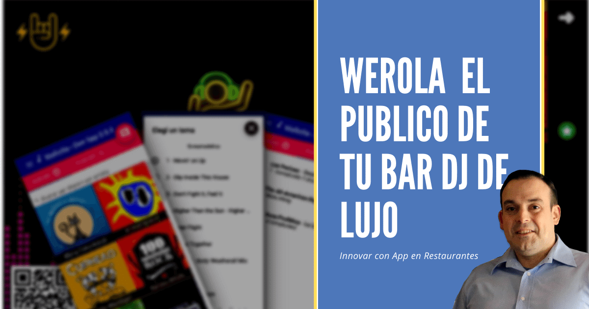 WeRola hace del publico de tu bar o restaurante DJ's de lujo 5